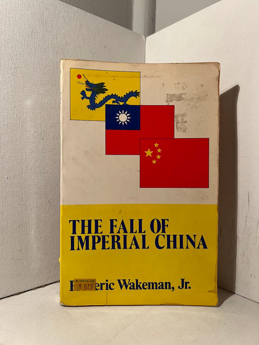 The Fall of Imperial China by Frederic Wakeman Jr