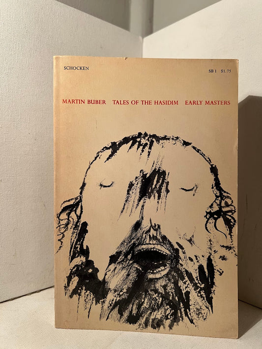 Tales of Hasidism - Early Masters by Martin Buber