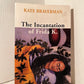 The Incantation of Frida K. by Kate Braverman