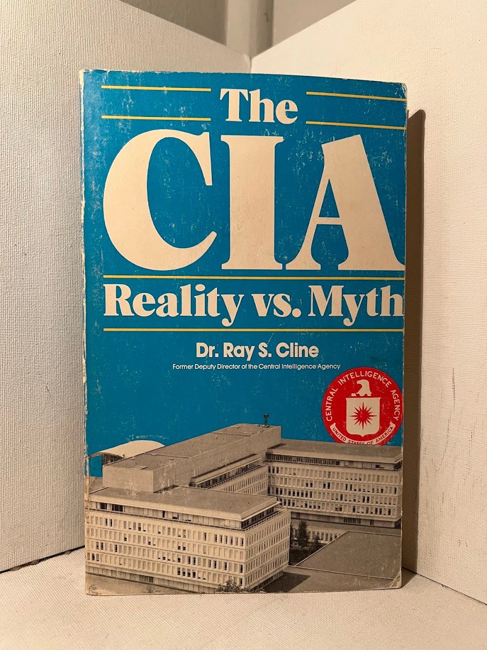 The CIA Reality vs. Myth by Dr. Ray S. Cline