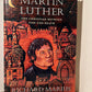 Martin Luther The Christian Between God and Death by Richard Marius