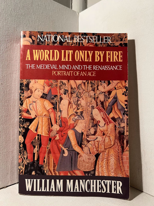 A World Lit Only By Fire by William Manchester