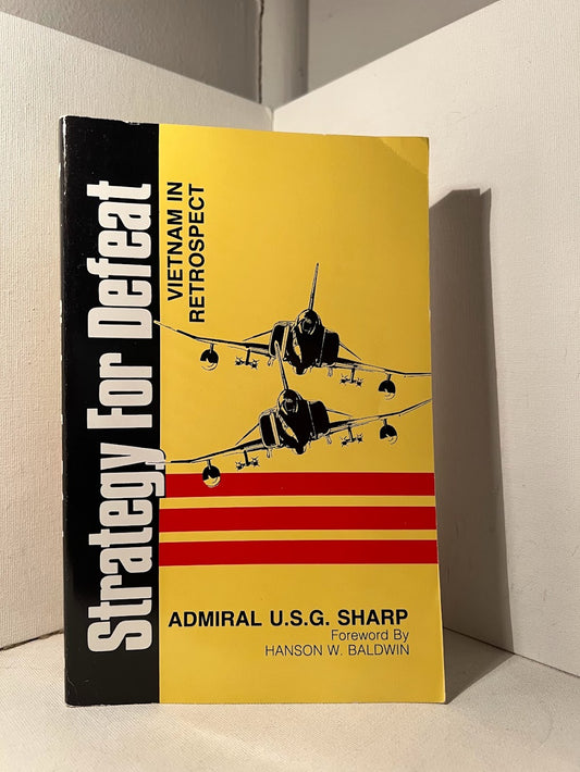 Strategy For Defeat: Vietnam in Retrospect by Admiral U.S.G. Sharp