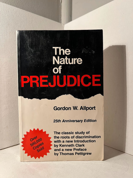 The Nature of Prejudice by Gordon W. Allport