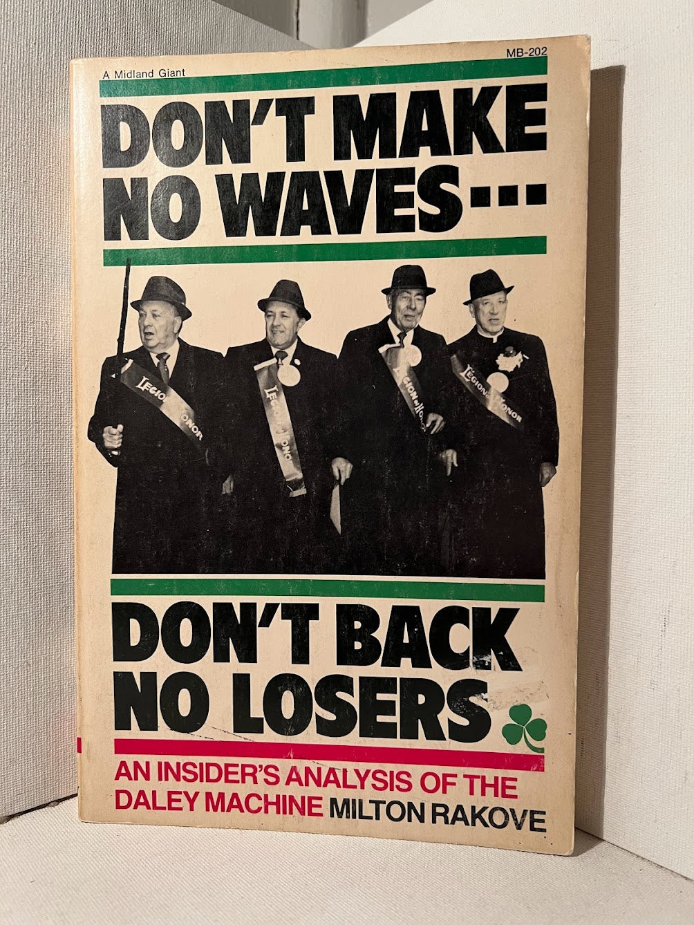 Don't Make No Waves....Don't  Back No Losers by Milton Rakove