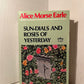 Sun-Dials and Roses of Yesterday by Alice Morse Earle