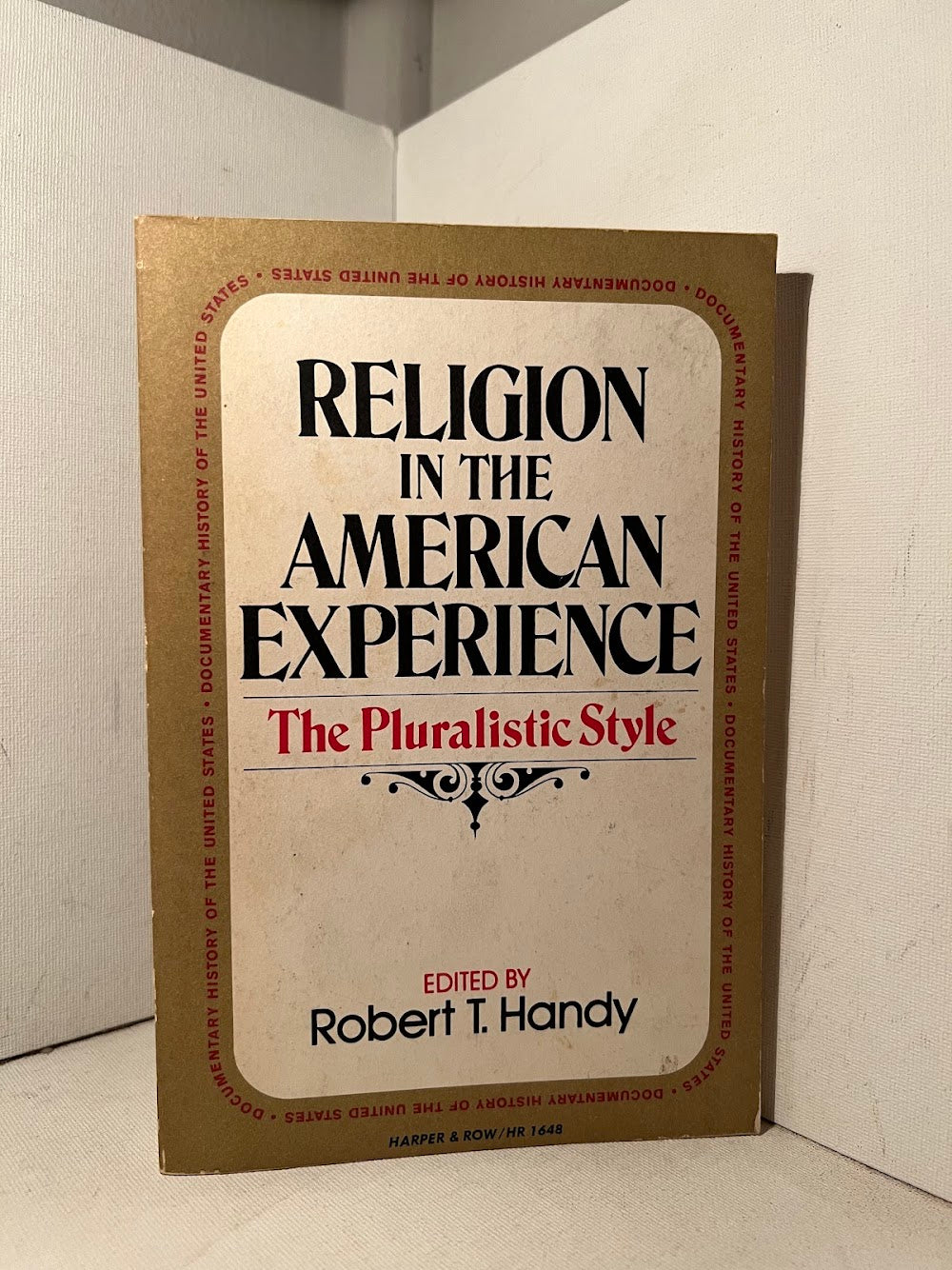 Religion in the American Experience - The Pluralistic Style edited by Robert T. Handy