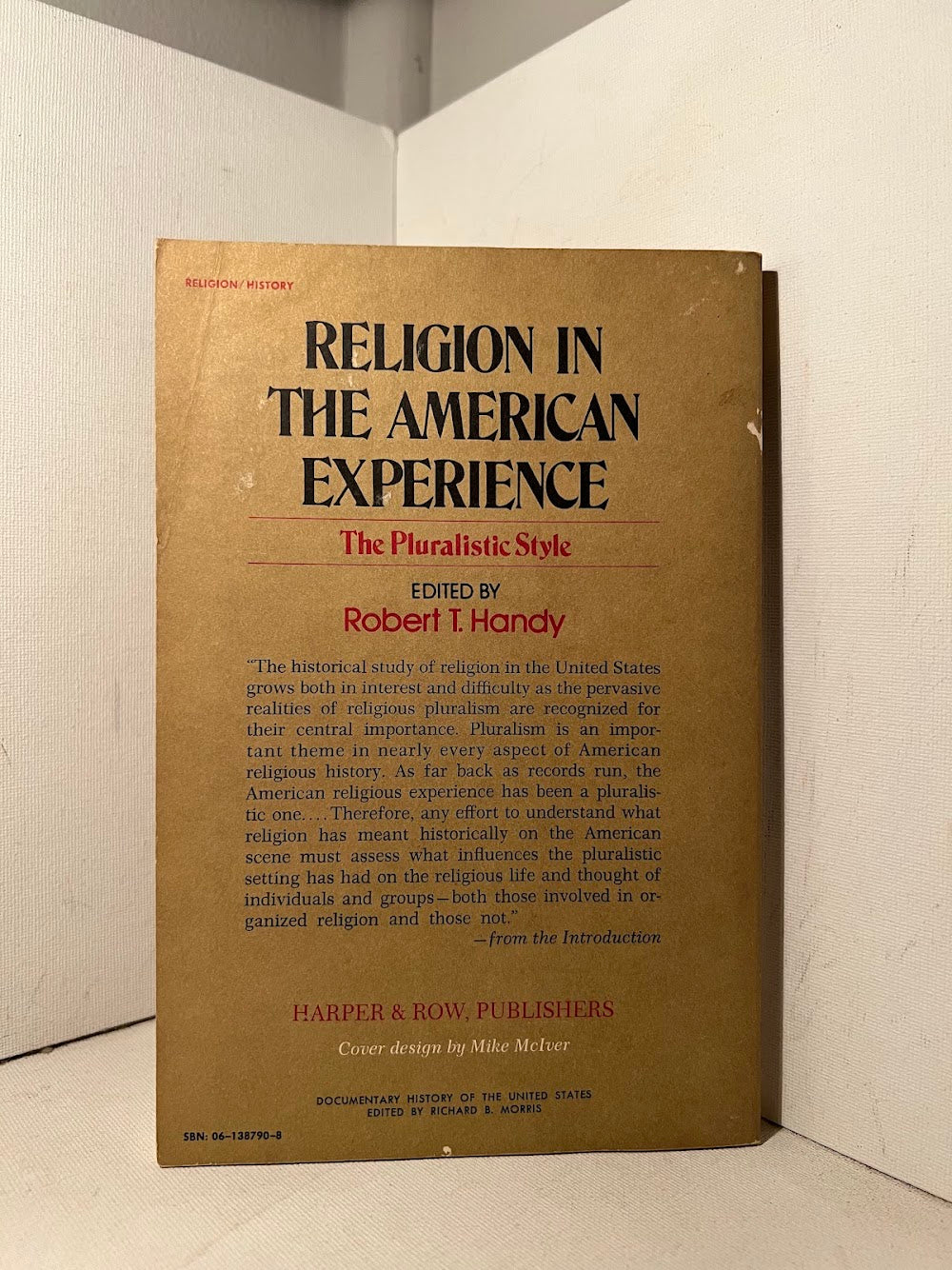 Religion in the American Experience - The Pluralistic Style edited by Robert T. Handy