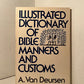 Illustrated Dictionary of Bible Manners and Customs by A. Van Deursen
