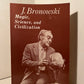 Magic, Science and Civilization by J. Bronowski