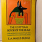 The Egyptian Book of the Dead translated by E.A. Wallis Budge
