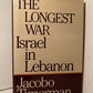 The Longest War - Israel in Lebanon by Jacobo Timerman
