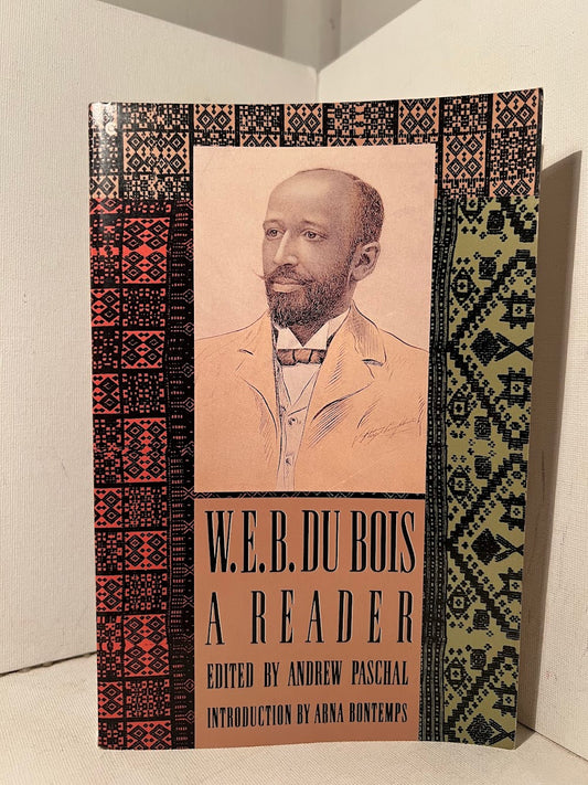 W.E.B. Du Bois: A Reader edited by Andrew Paschal