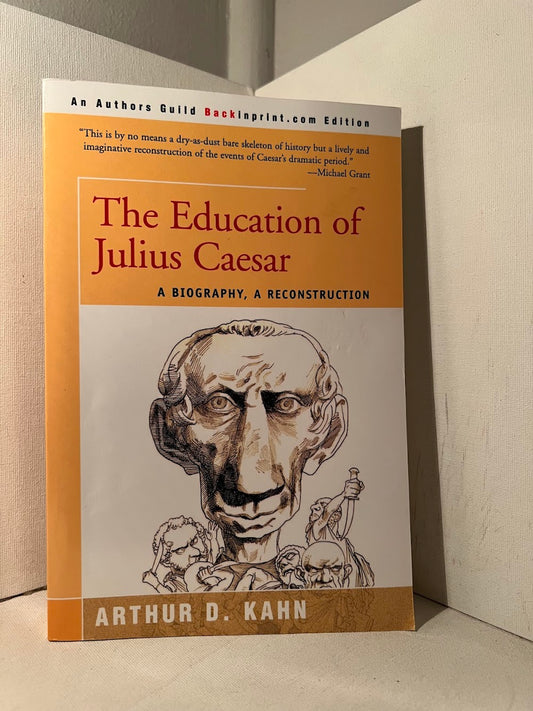 The Education of Julius Caesar by Arthur D. Kahn