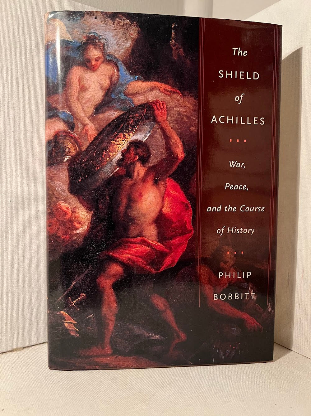 The Shield of Achilles - War, Peace, and the Course of History by Philip Bobbitt