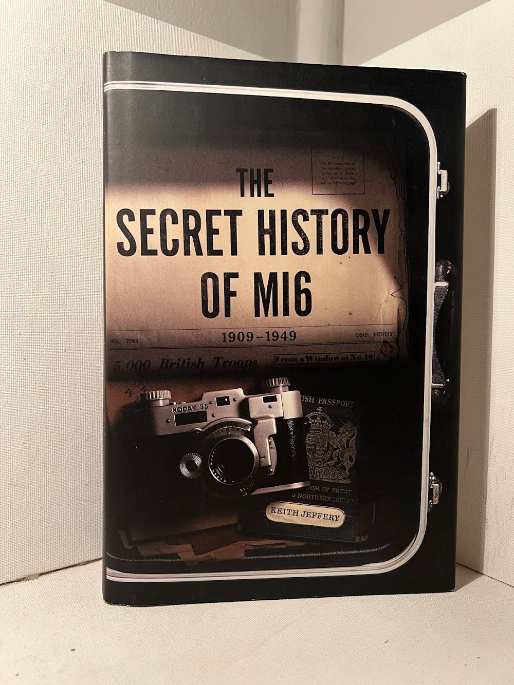 The Secret History of MI6 1909-1949 by Keith Jeffery