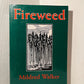 Fireweed by Mildred Walker