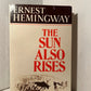 The Sun Also Rises by Ernest Hemingway