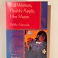 Full Woman, Fleshly Apple, Hot Moon by Pablo Neruda