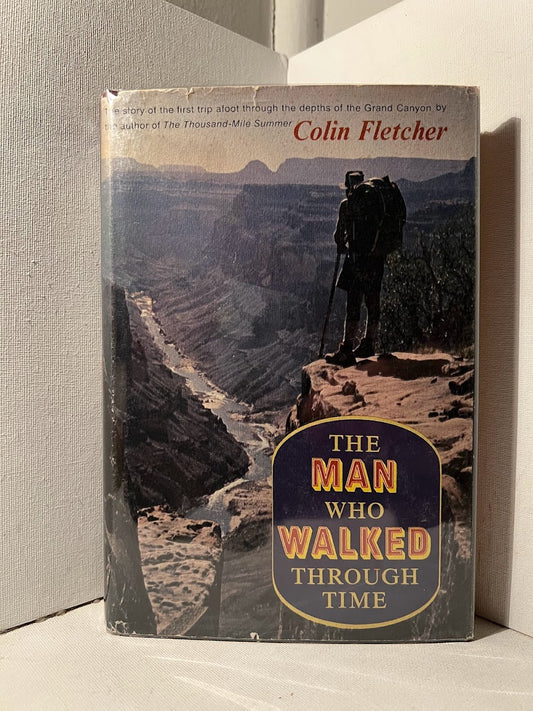 The Man Who Walked Through Time by Colin Fletcher