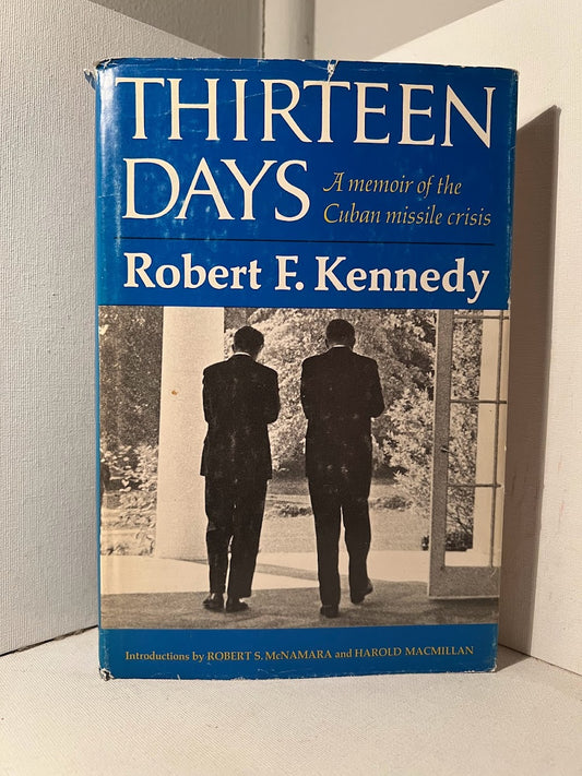 Thirteen Days: A Memoir of the Cuban Missile Crisis by Robert F. Kennedy