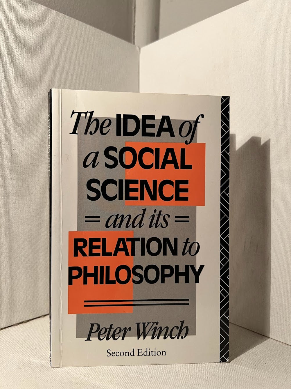 The Idea of A Social Science and its Relation to Philosophy by Peter Winch