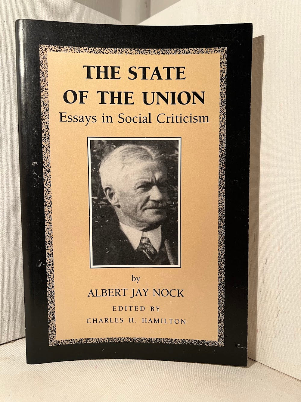 The State of the Union - Essays in Social Criticism by Alfred Jay Nock