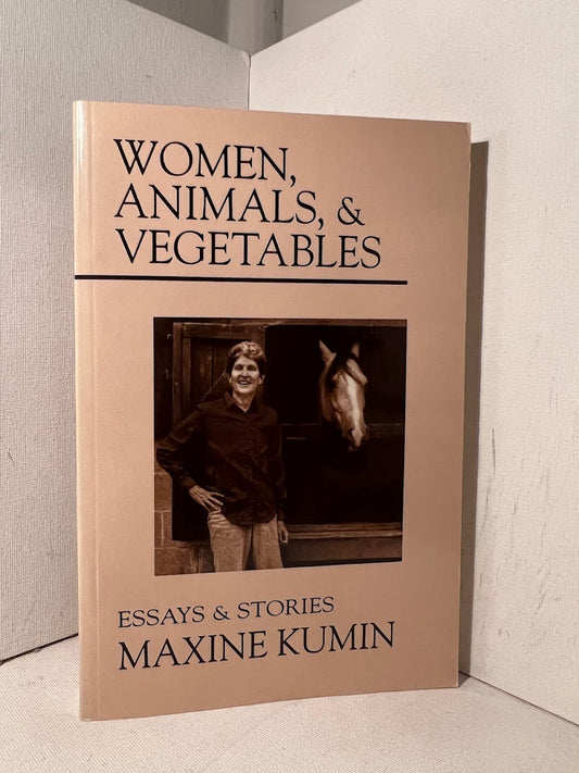 Women, Animals, & Vegetables by Maxine Kumin