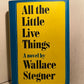 All The Little Live Things by Wallace Stegner