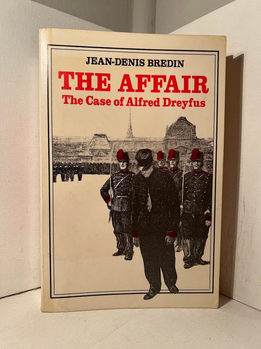 The Affair - The Case of Alfred Dreyfus by Jean-Denis Bredin