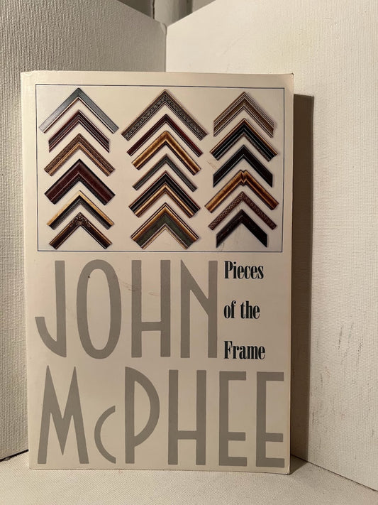 Pieces of the Frame by John McPhee