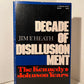 Decade of Disillusionment - The Kennedy Johnson Years by Jim F. Heath