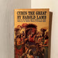 Cyrus the Great by Harold Lamb