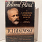 Beloved Friend - The Story of Tchaikowsky by Catherine Drinker Bowen and Barbara Von Meck