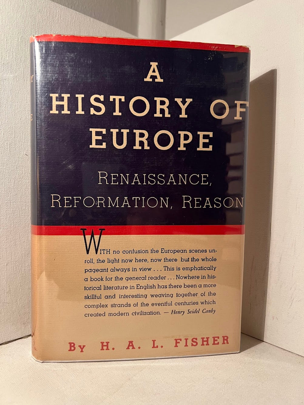 A History of Europe - Renaissance, Reformation, Reason by H.A.L. Fisher