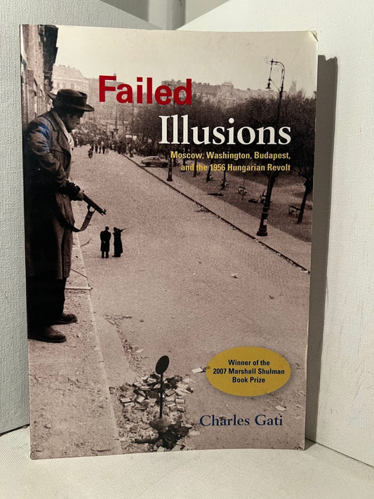 Failed Illusions by Charles Gati