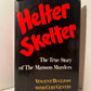 Helter Skelter (The True Story of the Manson Murders) by Vincent Bugliosi with Curt Gentry