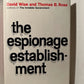 The Espionage Establishment by David Wise and Thomas B. Ross