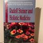 Rudolf Steiner and Holistic Medicine by Francis X. King