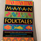 Mayan Folktales edited by James D. Sexton