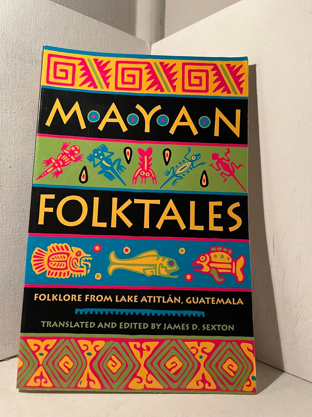 Mayan Folktales edited by James D. Sexton