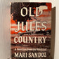 Old Jules Country: A Selection from the Works of Mari Sandoz