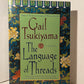 The Language of Threads by Gail Tsukiyama