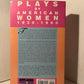 Plays by American Women 1930-1960 edited by Judith E. Barlow