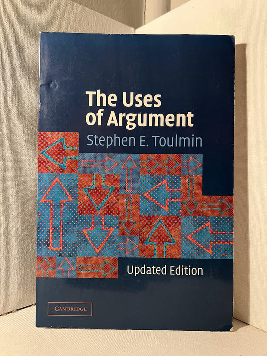 The Uses of Argument by Stephen E. Toulmin