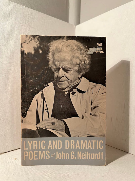 Lyric and Dramatic Poems of John G. Neihardt