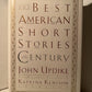 The Best American Short Stories of the Century edited by John Updike