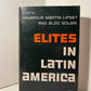 Elites in Latin America edited by Seymour Martin Lipset and Aldo Solari