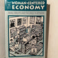 The Woman-Centered Economy - Ideals, Reality, and the Space in Between edited by Loraine Edwalds & Midge Stocker