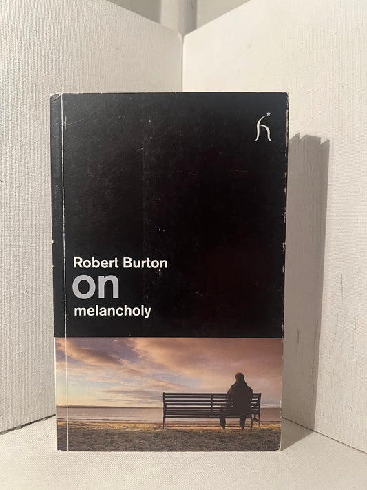 Robert Burton On Melancholy